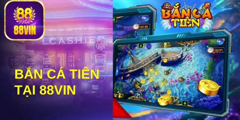 Bắn cá Tiên 88Vin: Khám phá luật chơi và mẹo săn cá hay