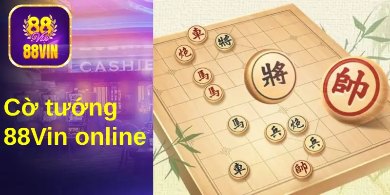 Cờ tướng online được 88Vin tối ưu mọi thủ tục đặt cược&nbsp;