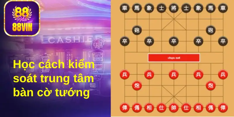 Đánh cờ vua tốt là người biết kiểm soát trung tâm bàn cờ&nbsp;