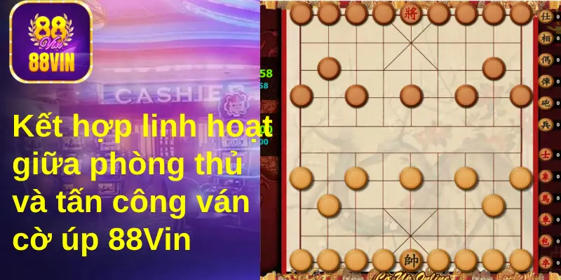 Người chơi phải kết hợp giữa phòng thủ và tấn công trong ván cờ linh hoạt&nbsp;