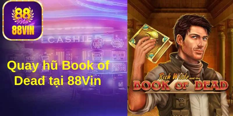 Quay hũ Book of Dead với tỷ lệ RTP lên đến 98.5%