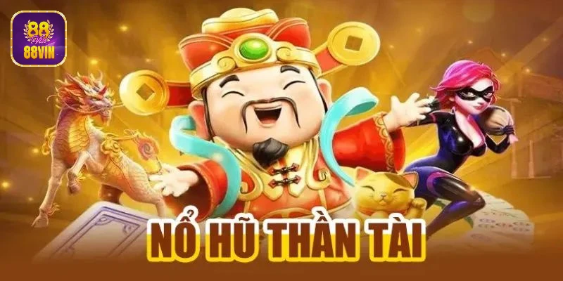Tận hưởng giải trí với slot game Thần Tài hấp dẫn