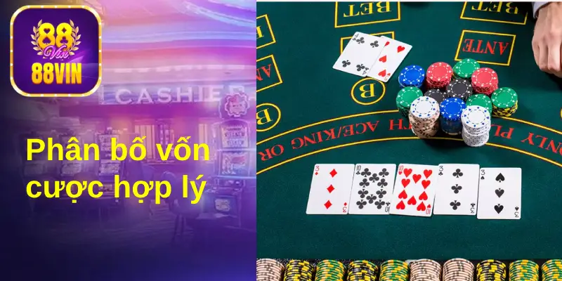 Vốn cược phù hợp là chiến thuật cược casino live 88Vin hiệu quả